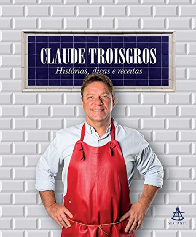 Em seu novo livro, Claude conta um pouco da própria história pela cozinha, mas dando dicas para as pessoas (mesmo os cozinheiros de fim de semana) manipularem os alimentos. Foto: divulgação.