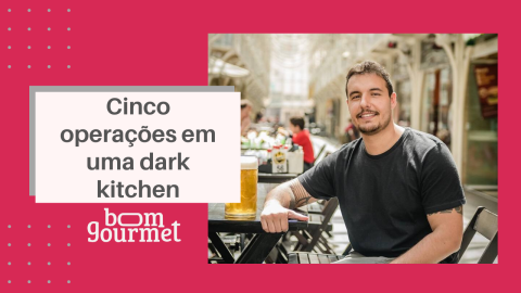 5 restaurantes em 1: empresário aposta em dark kitchen e triplica faturamento