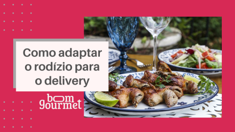 Como adaptar o cardápio do restaurante de rodízio para o delivery