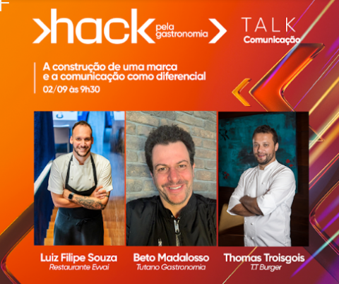 De grandes chefs a empresários de sucesso: quem estará nos talks do Hack pela Gastronomia