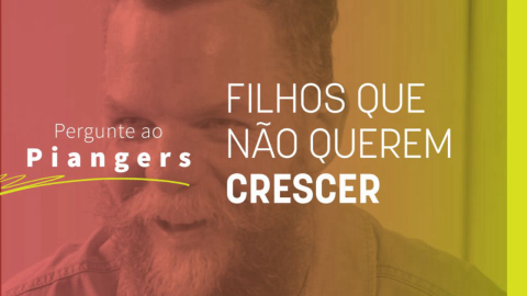 Filhos que não querem crescer