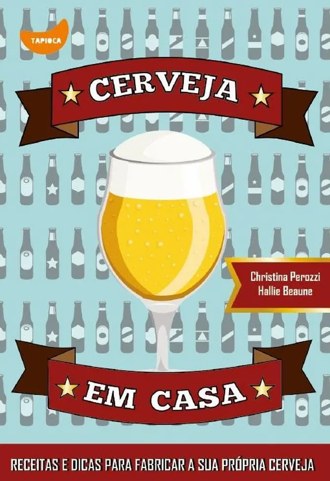 Cerveja em casa  – Receitas e dicas para fabricar a sua própria cerveja